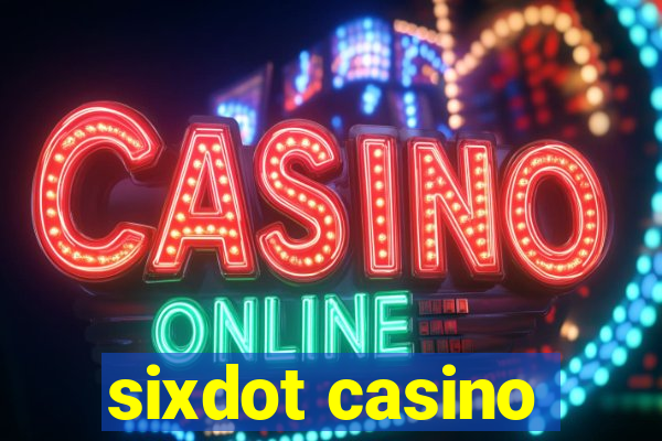 sixdot casino